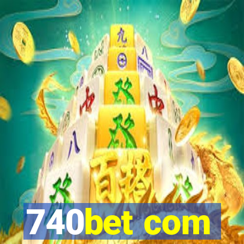 740bet com